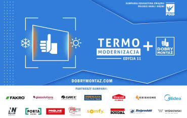 Kampania „TERMOMODERNIZACJA + DOBRY MONTAŻ” – czas na nową edycję!